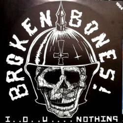 Broken Bones : I..O..U....Nothing